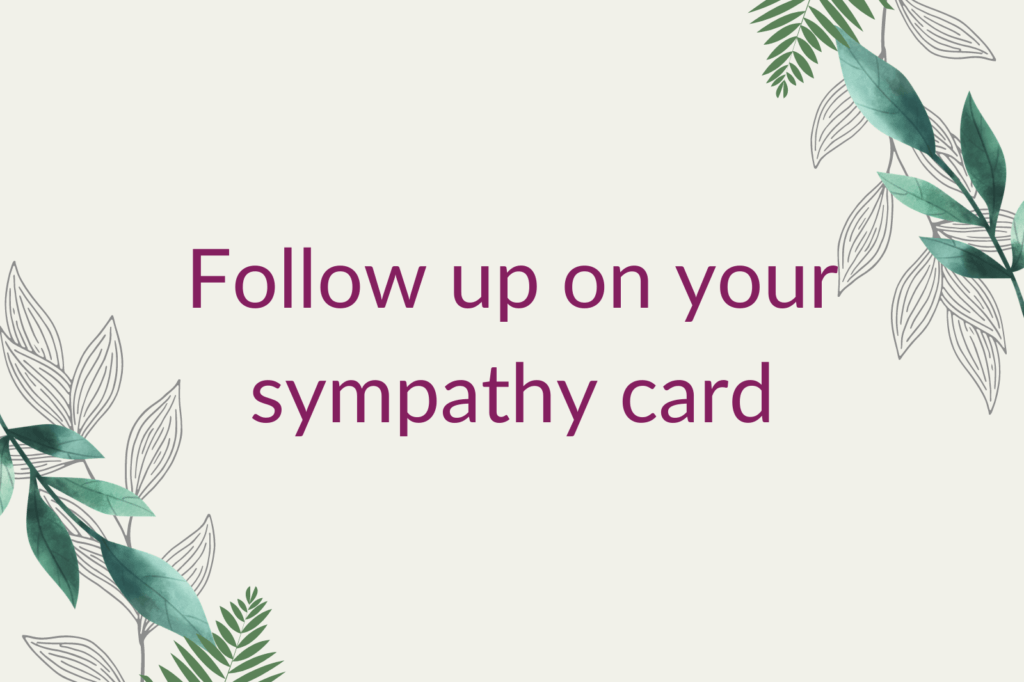 Purple text saying 'Follow up on your sympathy card', surrounded by green foliage