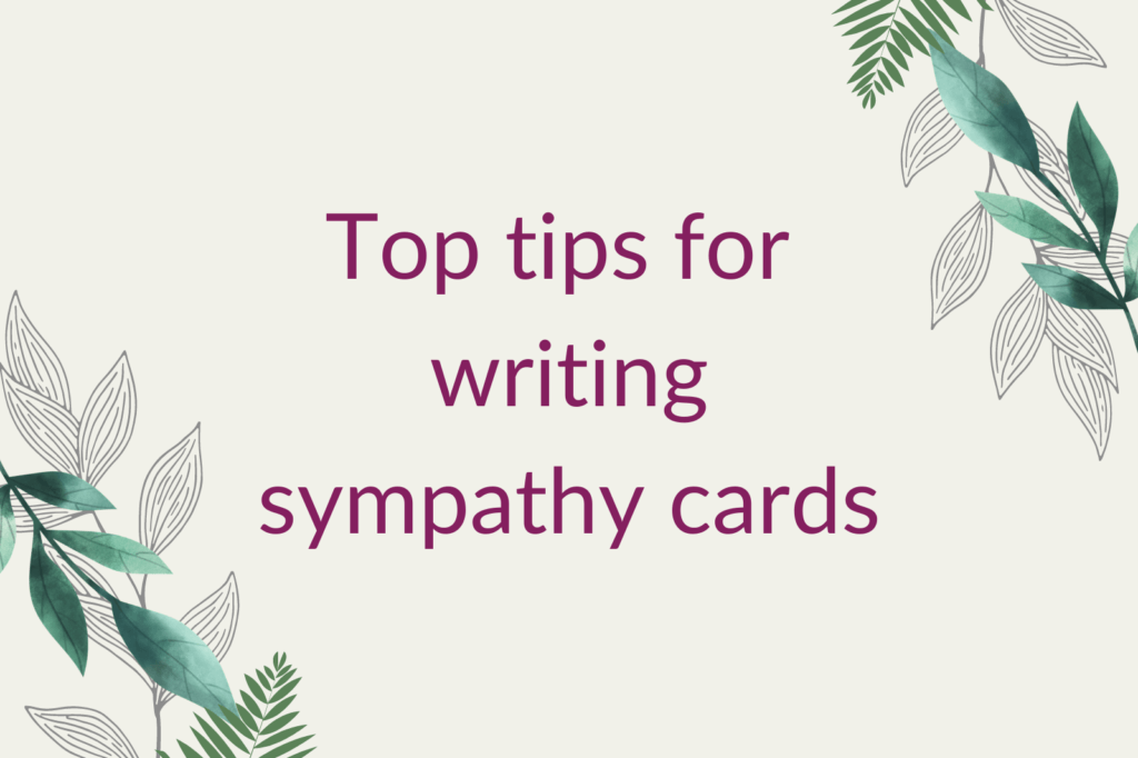 Purple text that says 'Top tips for writing sympathy cards', surrounded by green foliage.