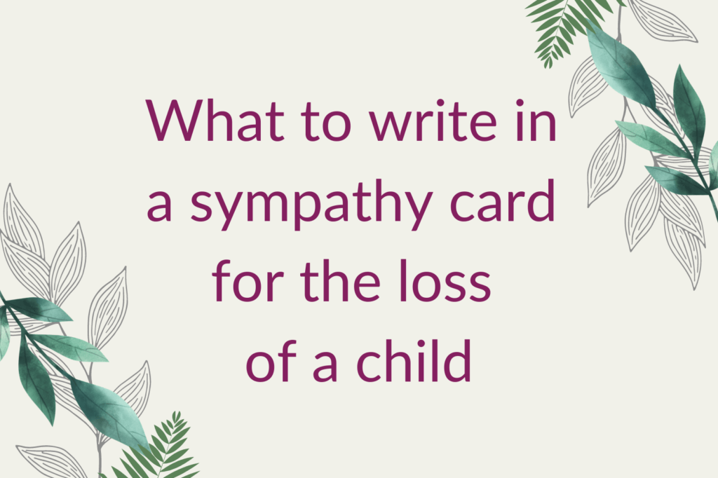 The words 'what to write in a sympathy card for the loss of a child' in purple, next to green foliage