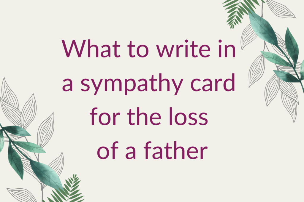 The words 'what to write in a sympathy card for the loss of a father' alongside foliage