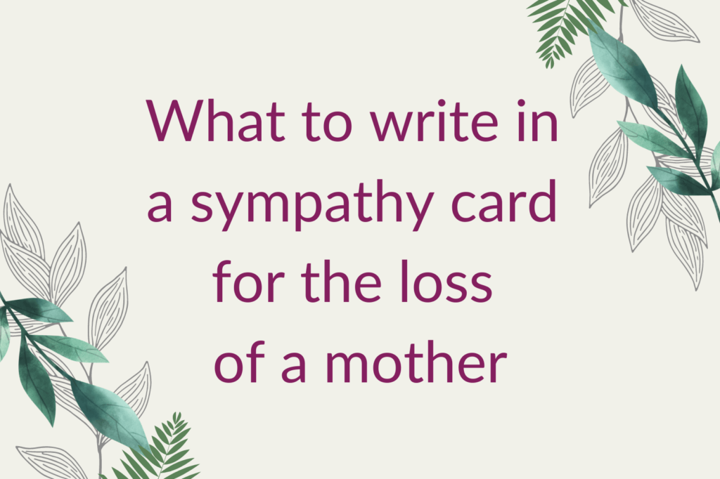 The words 'What to write in a sympathy card for the loss of a mother' alongside leaves